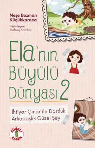 Ela'nın Büyülü Dünyası 2 İhtiyar Çınar ile DostlukArkadaşlık Güzel Şey