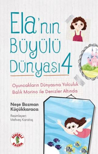 Ela'nın Büyülü Dünyası 4 Oyuncakların Dünyasına Yolculuk Balık Morino 