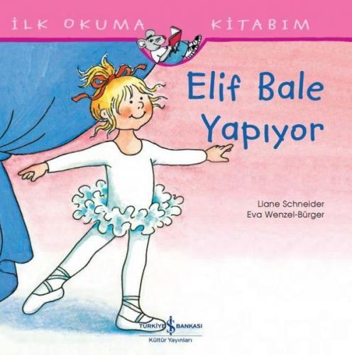 Elif Bale Yapıyor - İlk Okuma Kitabım