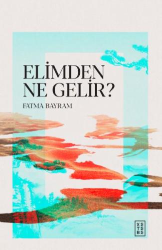 Elimden Ne Gelir? Elimden Ne Gelir?