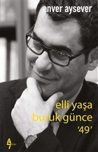 Elli Yaşa Buruk Günce 49 Elli Yaşa Buruk Günce 49