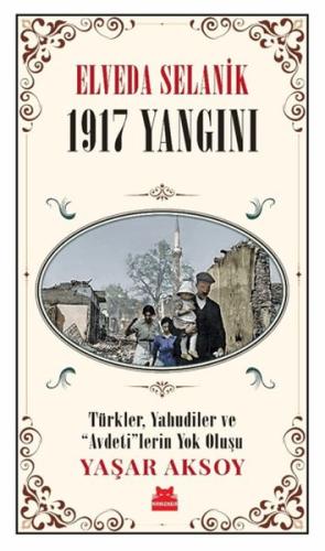 Elveda Selanik - 1917 Yangını Elveda Selanik - 1917 Yangını