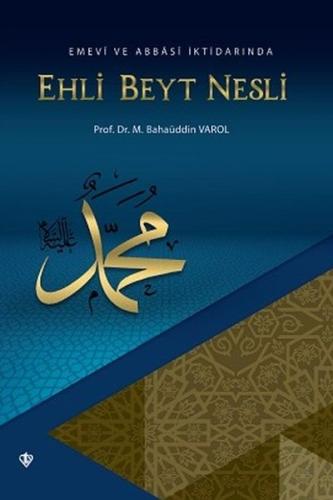 Emevi ve Abbasi İktidarında Ehli Beyt Nesli Emevi ve Abbasi İktidarında Ehli Beyt Nesli