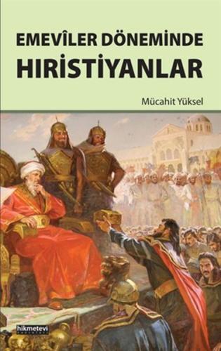 Emeviler Döneminde Hiristiyanlar Emeviler Döneminde Hiristiyanlar