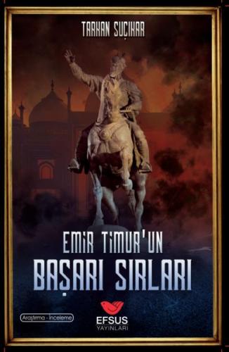 Emir Timur'un Başarı Sırları Emir Timur'un Başarı Sırları