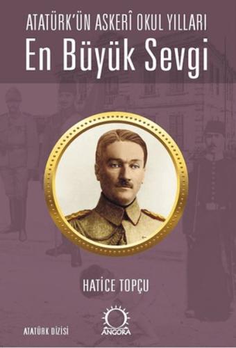 En Büyük Sevgi - Atatürk'ün Askerî Okul Yılları
