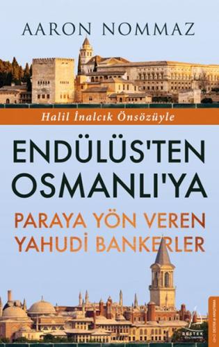 Endülüs'ten Osmanlı'ya Paraya Yön Veren Yahudi Bankerler