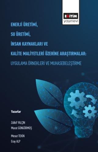 Enerji Üretimi, Su Üretimi, İnsan Kaynakları ve Kalite Maliyetleri Üze Enerji Üretimi, Su Üretimi, İnsan Kaynakları ve Kalite Maliyetleri Üze
