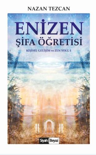 Enizen Şifa Öğretisi Kişisel Gelişim ve Zen Yolu 1 Enizen Şifa Öğretisi Kişisel Gelişim ve Zen Yolu 1