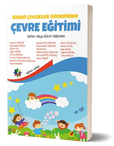 Erken Çocukluk Döneminde Çevre Eğitimi Erken Çocukluk Döneminde Çevre Eğitimi