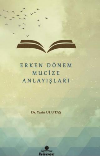 Erken Dönem Mucize Anlayışları Erken Dönem Mucize Anlayışları
