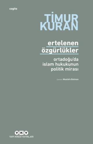 Ertelenen Özgürlükler - Ortadoğu'da İslam Hukukunun Politik Mirası Ertelenen Özgürlükler - Ortadoğu'da İslam Hukukunun Politik Mirası