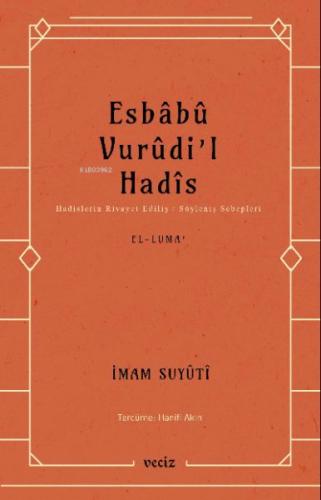 Esbabu Vurudil Hadis-Hadislerin Rivayet Ediliş Sebepleri Esbabu Vurudil Hadis-Hadislerin Rivayet Ediliş Sebepleri