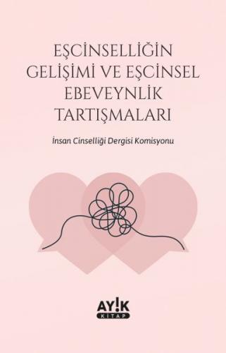 Eşcinselliğin Gelişimi ve Eşcinsel Ebeveynlik Tartışmaları