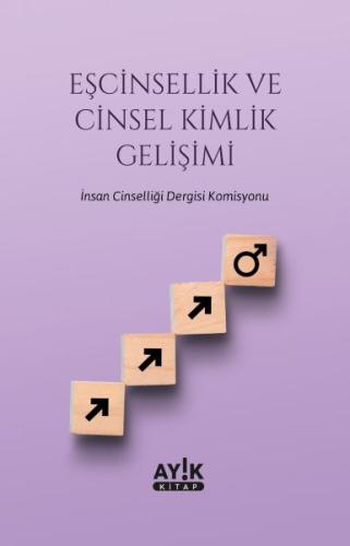 Eşcinsellik ve Cinsel Kimlik Gelişimi Eşcinsellik ve Cinsel Kimlik Gelişimi