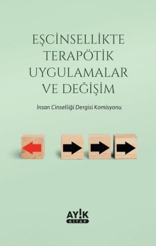 Eşcinsellikte Terapötik Uygulamalar ve Değişim Eşcinsellikte Terapötik Uygulamalar ve Değişim