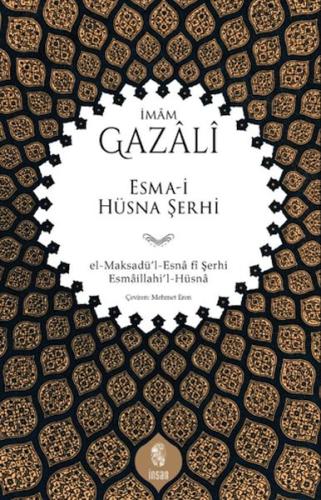 Esma-i Hüsna Şerhi el-Maksadü'l-Esnâ fî Şerhi Esmâillahi'l-Hüsnâ Esma-i Hüsna Şerhi el-Maksadü'l-Esnâ fî Şerhi Esmâillahi'l-Hüsnâ