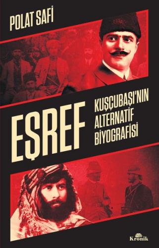 Eşref - Kuşçubaşı'nın Alternatif Biyografisi - Gizli Teşkilatlar