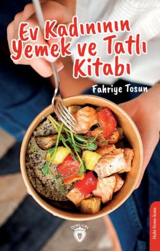 Ev Kadınının Yemek ve Tatlı Kitabı Ev Kadınının Yemek ve Tatlı Kitabı