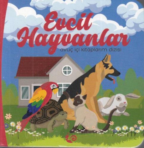 Evcil Hayvanlar - Avuç İçi Kitaplarım Dizisi Evcil Hayvanlar - Avuç İçi Kitaplarım Dizisi