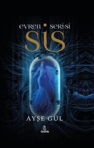 Evren Serisi - Sis Evren Serisi - Sis
