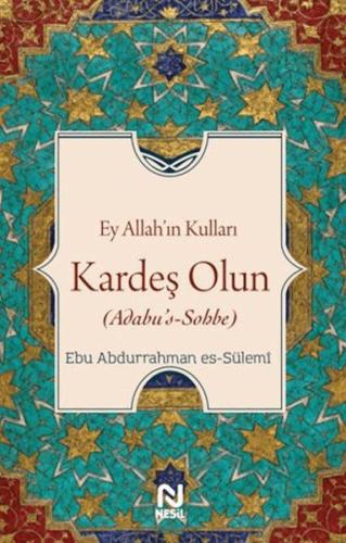 Ey Allah'ın Kulları Kardeş Olun Ey Allah'ın Kulları Kardeş Olun