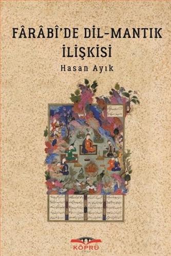Farabi'de Dil - Mantık İlişkisi Farabi'de Dil - Mantık İlişkisi