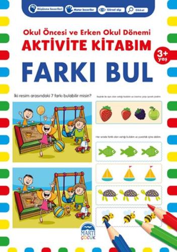 Farkı Bul 3 Yaş Okul Öncesi ve Erken Okul Dönemi Aktivite Kitabım Farkı Bul 3 Yaş Okul Öncesi ve Erken Okul Dönemi Aktivite Kitabım