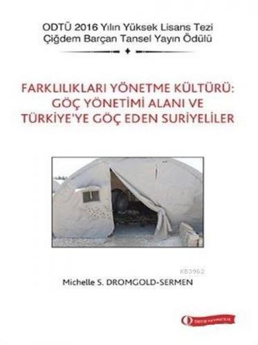 Farklılıkları Yönetme Kültürü Göç Yönetimi Alanı ve Türkiye'ye Göç Eden Suriyeliler