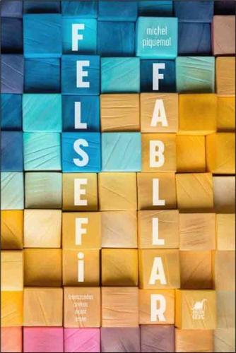 Felsefi Fabllar Felsefi Fabllar