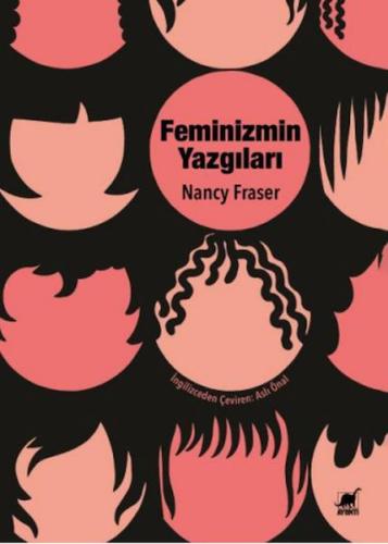 Feminizmin Yazgıları: Devlet Güdümlü Kapitalizmden Neoliberal Krize
