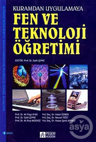 Fen ve Teknoloji Öğretimi - Kuramdan Uygulamaya (Salih Çepni)