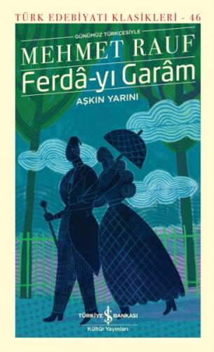 Ferdâ-yı Garâm-Aşkın Yarını - Türk Edebiyatı Klasikleri(Şömizli)