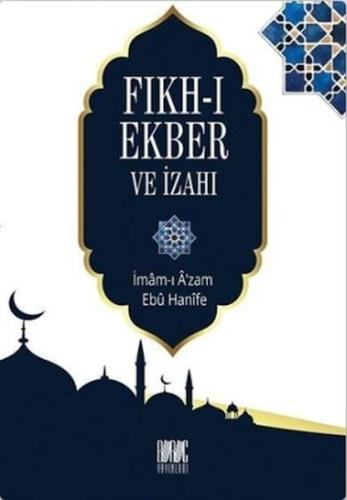 Fıkh-ı Ekber ve İzahı Fıkh-ı Ekber ve İzahı