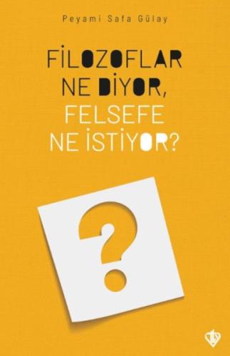 Filozoflar Ne Diyor, Felsefe Ne İstiyor?