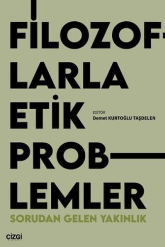 Filozoflarla Etik Problemler Filozoflarla Etik Problemler