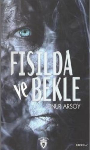 Fısılda Ve Bekle Fısılda Ve Bekle