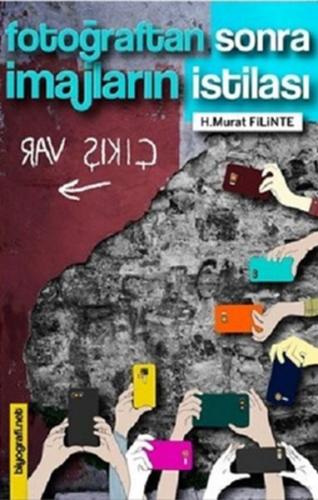 Fotoğraftan Sonra İmajların İstilası Fotoğraftan Sonra İmajların İstilası