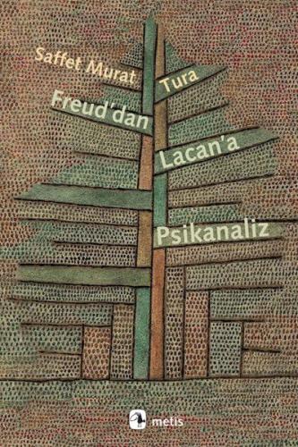Freud'dan Lacan'a Psikanaliz Freud'dan Lacan'a Psikanaliz