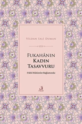 Fukahanın Kadın Tasavvuru Fukahanın Kadın Tasavvuru