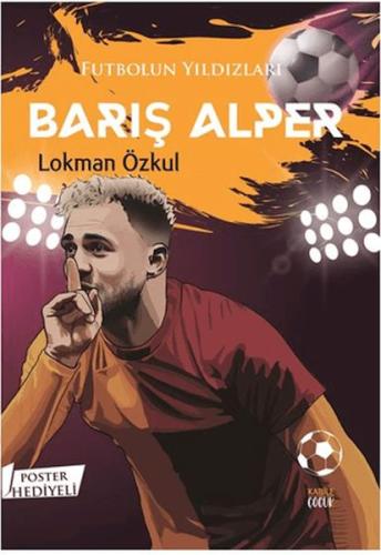 Futbolun Yıldızları Barış Alper (Poster Hediyeli) Futbolun Yıldızları Barış Alper (Poster Hediyeli)