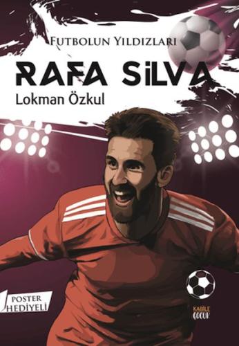 Futbolun Yıldızları Rafa Silva (Poster Hediyeli) Futbolun Yıldızları Rafa Silva (Poster Hediyeli)