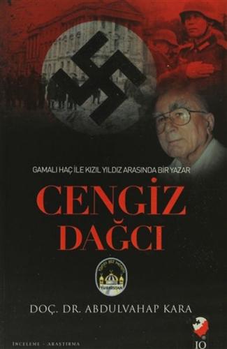 Gamalı Haç İle Kızıl Arasında Bir Yazar Cengiz Dağcı Gamalı Haç İle Kızıl Arasında Bir Yazar Cengiz Dağcı