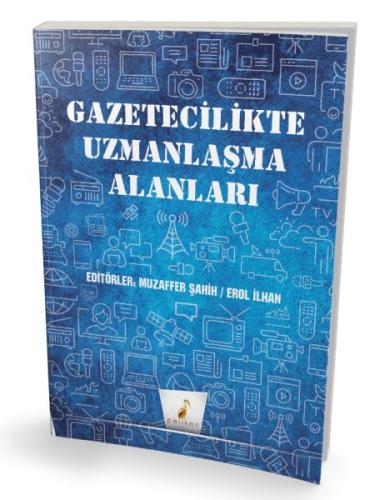 Gazetecilikte Uzmanlaşma Alanları Gazetecilikte Uzmanlaşma Alanları