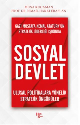 Gazi Mustafa Kemal Atatürk'ün Stratejik Liderliği Işığında - Sosyal Devlet