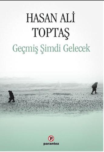 Geçmiş Şimdi Gelecek