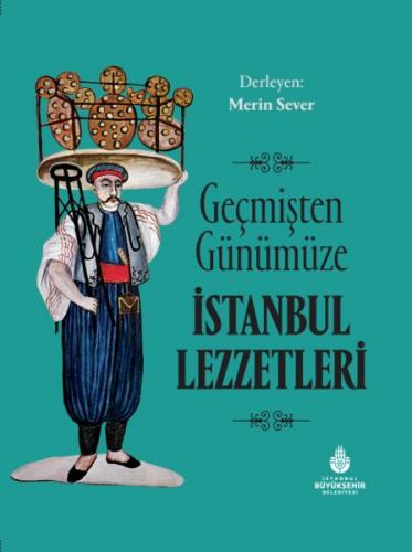 Geçmişten Günümüze İstanbul Lezzetleri