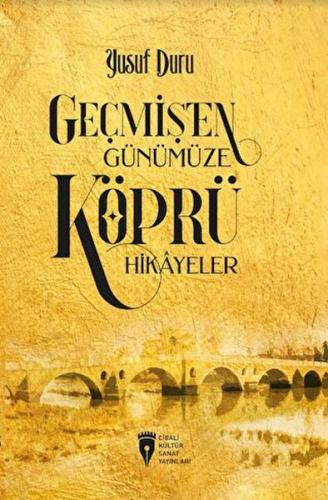 Geçmişten Günümüze Köprü Hikayeler Geçmişten Günümüze Köprü Hikayeler