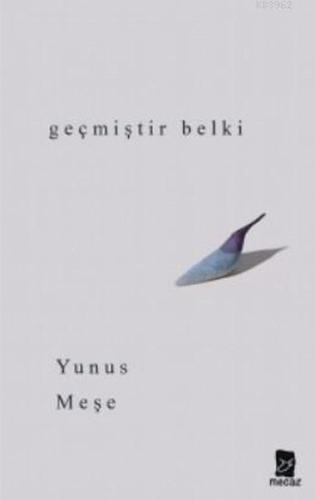 Geçmiştir Belki Geçmiştir Belki