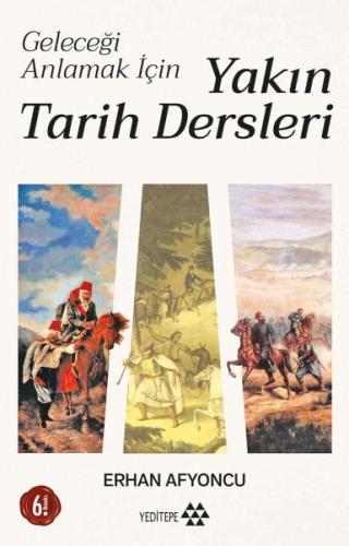Geleceği Anlamak İçin Yakın Tarih Dersleri Geleceği Anlamak İçin Yakın Tarih Dersleri